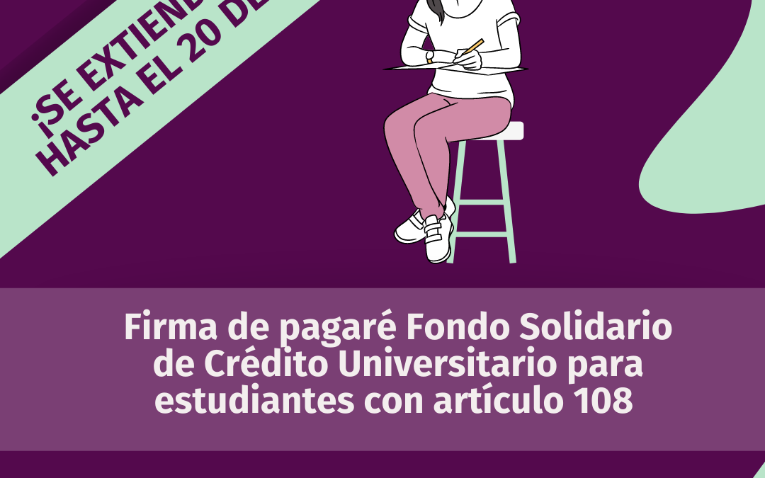 ¡Se extiende plazo!: Firma de Pagaré FSCU para estudiantes con artículo 108