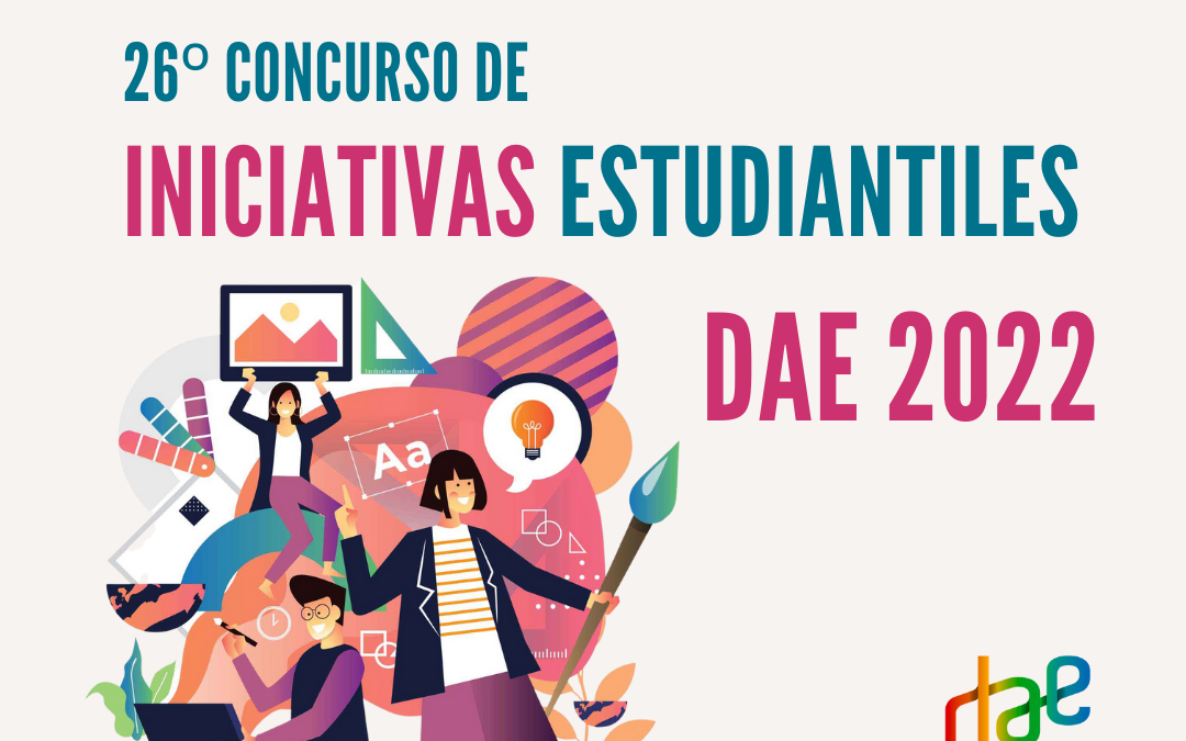 ¡Plazo extendido! Postula al 26° Concurso de Iniciativas Estudiantiles DAE 2022