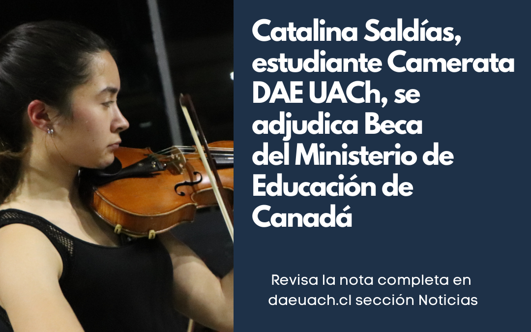 Estudiante Camerata DAE UACh se adjudica Beca del Ministerio de Educación de Canadá