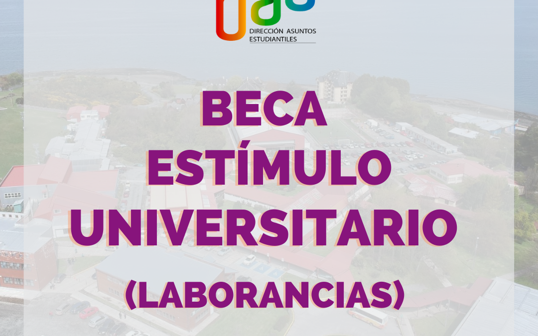 Continúa postulación a Beca de Estímulo Universitario (laborancias)