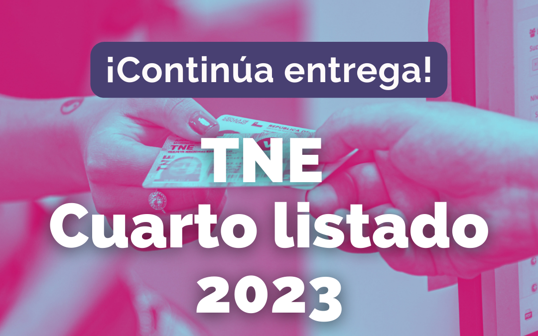 Revisa el cuarto listado de TNE disponibles para retiro