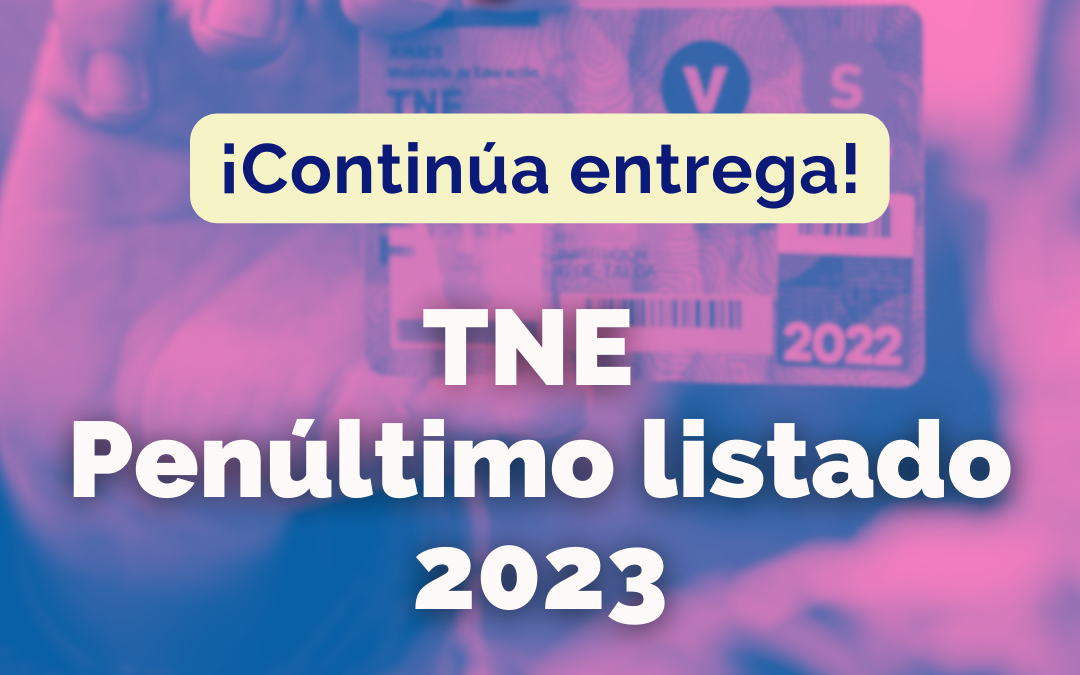 ¡Penúltima entrega! Revisa el listado de TNE disponibles para retiro