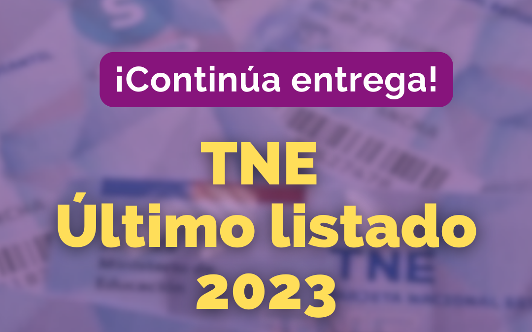 ¡Última entrega! Revisa el listado de TNE disponibles para retiro