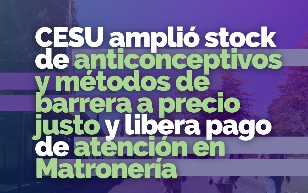 Salud sexual y reproductiva: Centro de Salud Universitario amplía cartera de productos en farmacia y libera atención en matronería